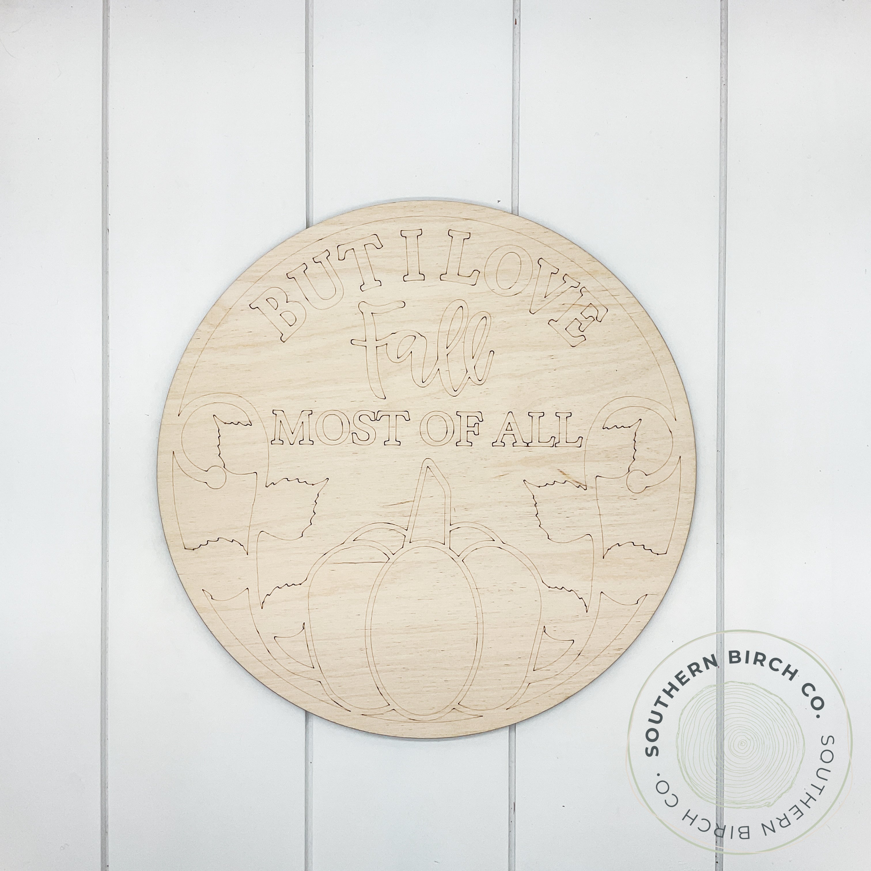 But I Love Fall Most Of All Etched Round Blank