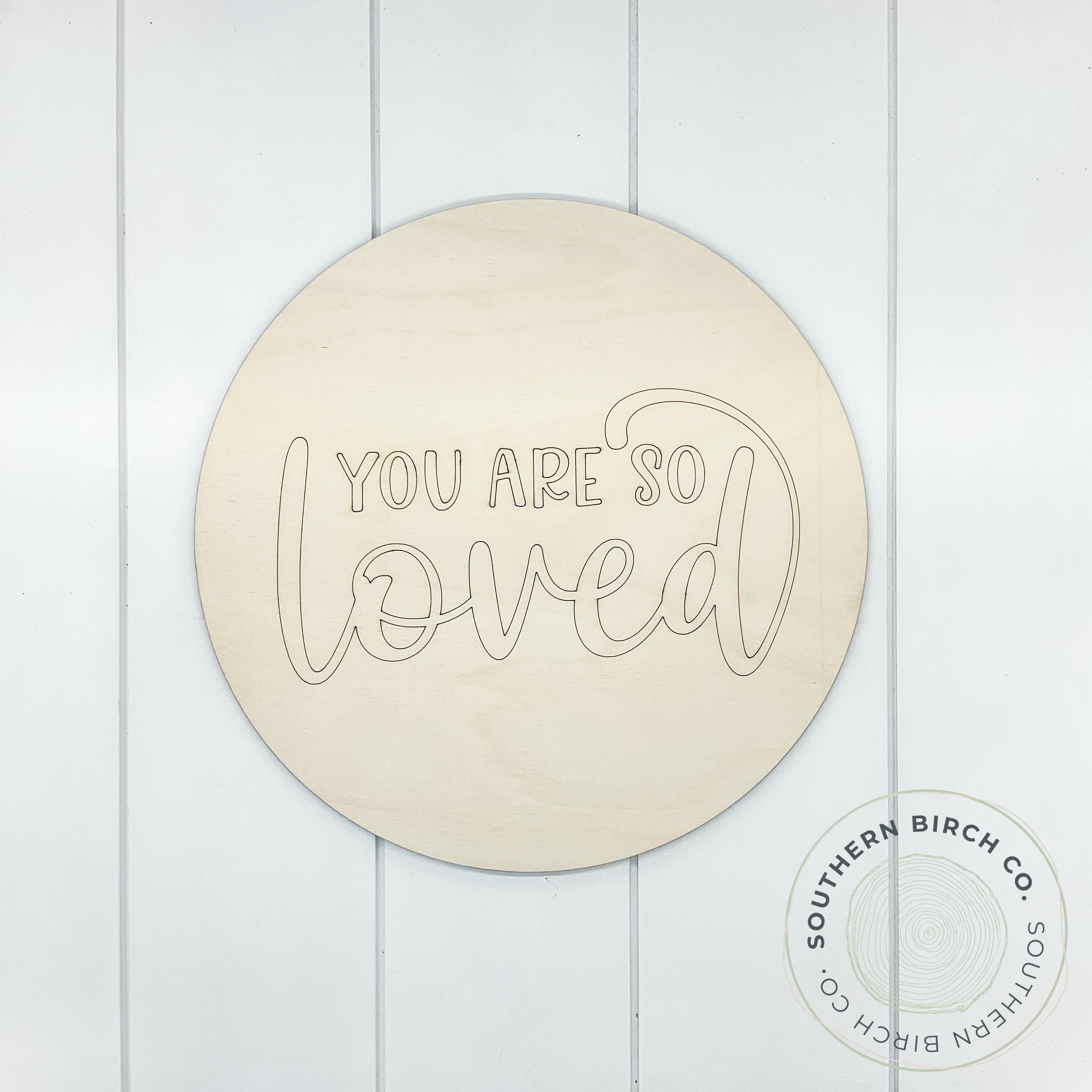 You Are So Loved Etched Round Blank