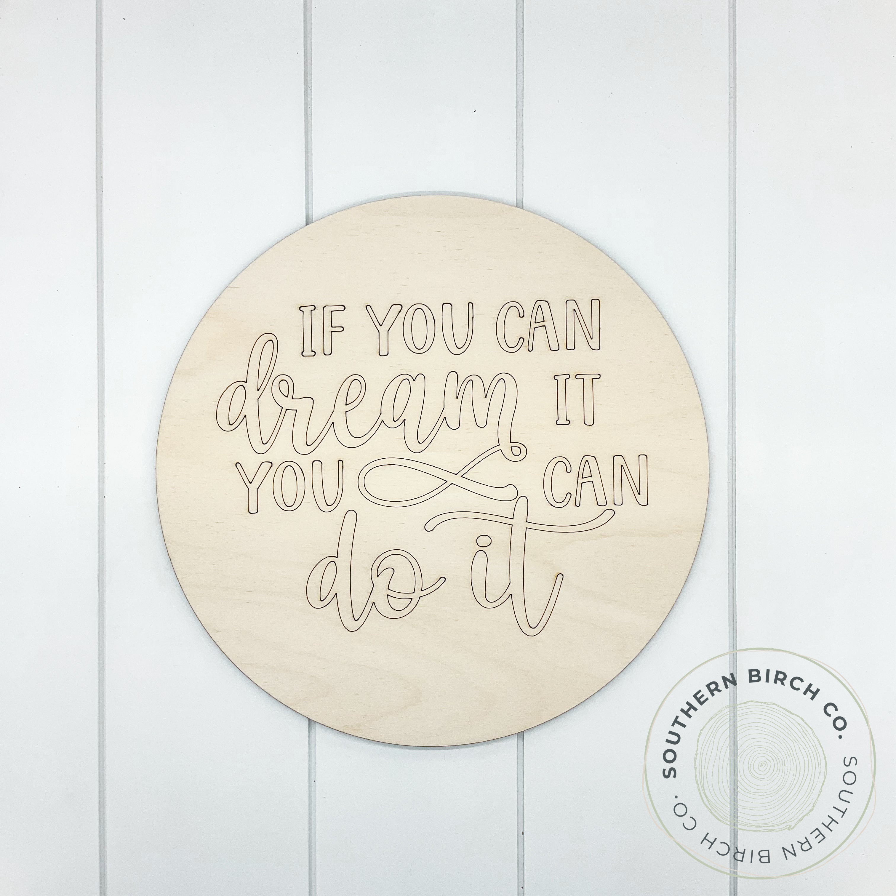 If You Can Dream It Etched Round Blank