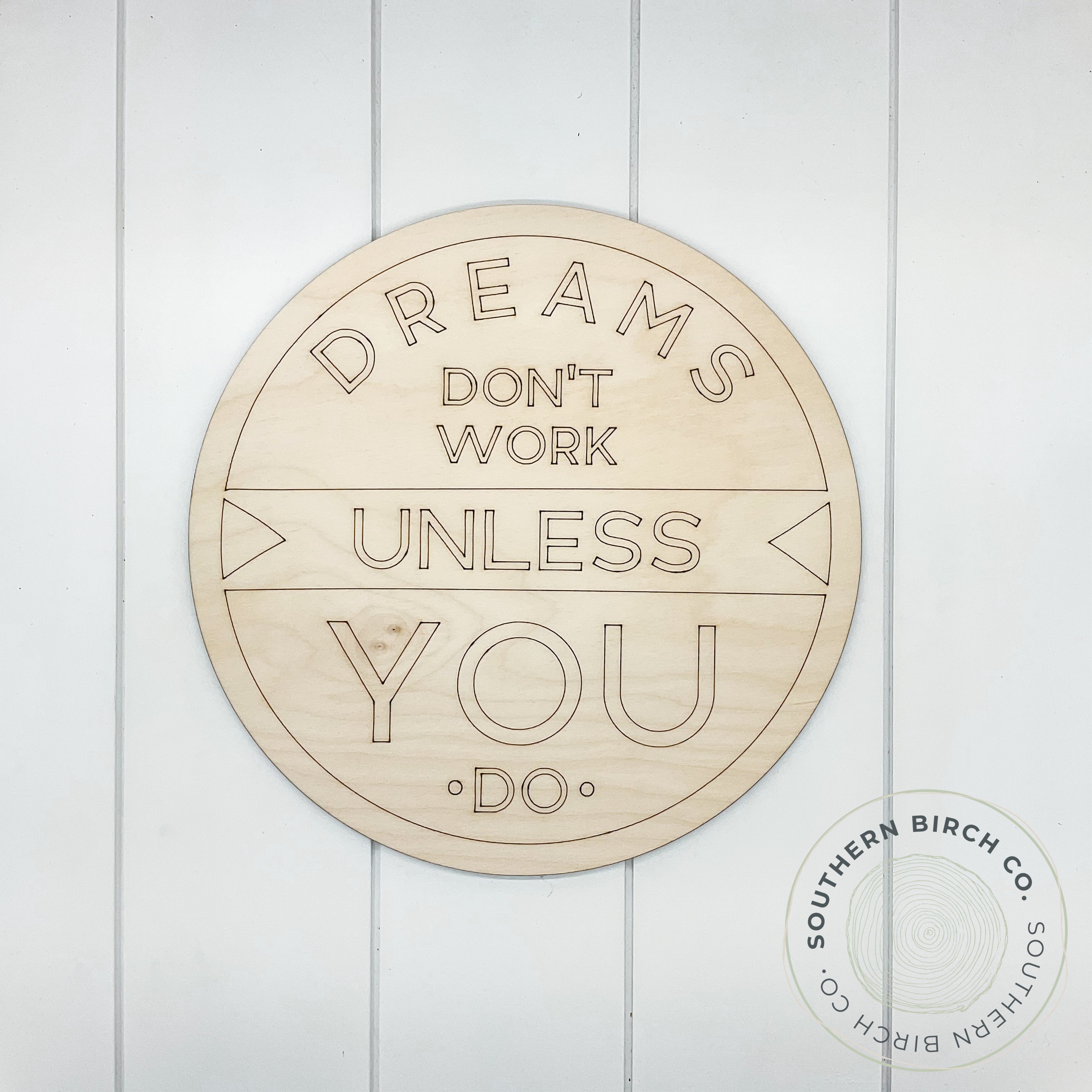 Dreams Don't Work Unless You Do Etched Round Blank