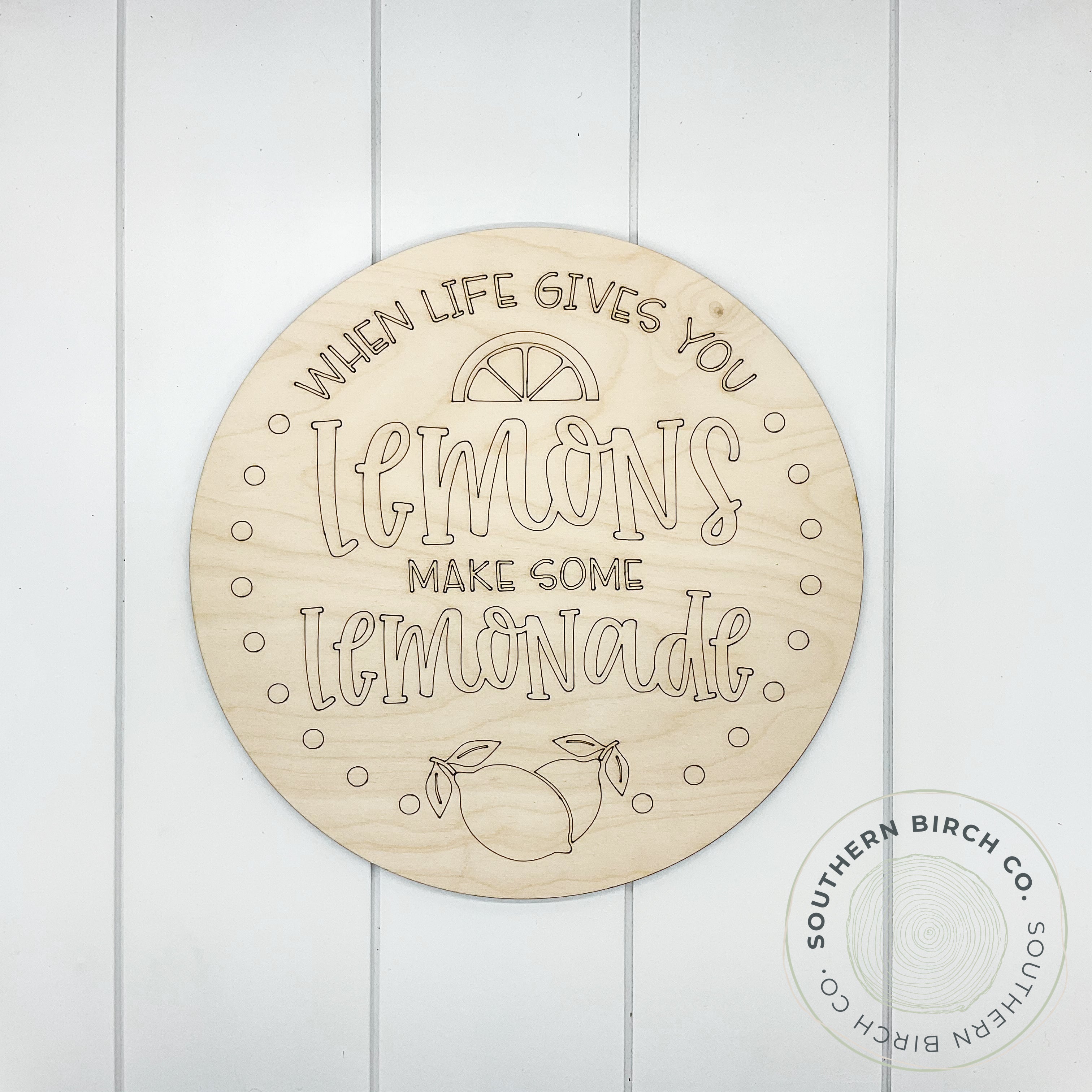 When Life Gives You Lemons Make Some Lemonade Etched Round Blank