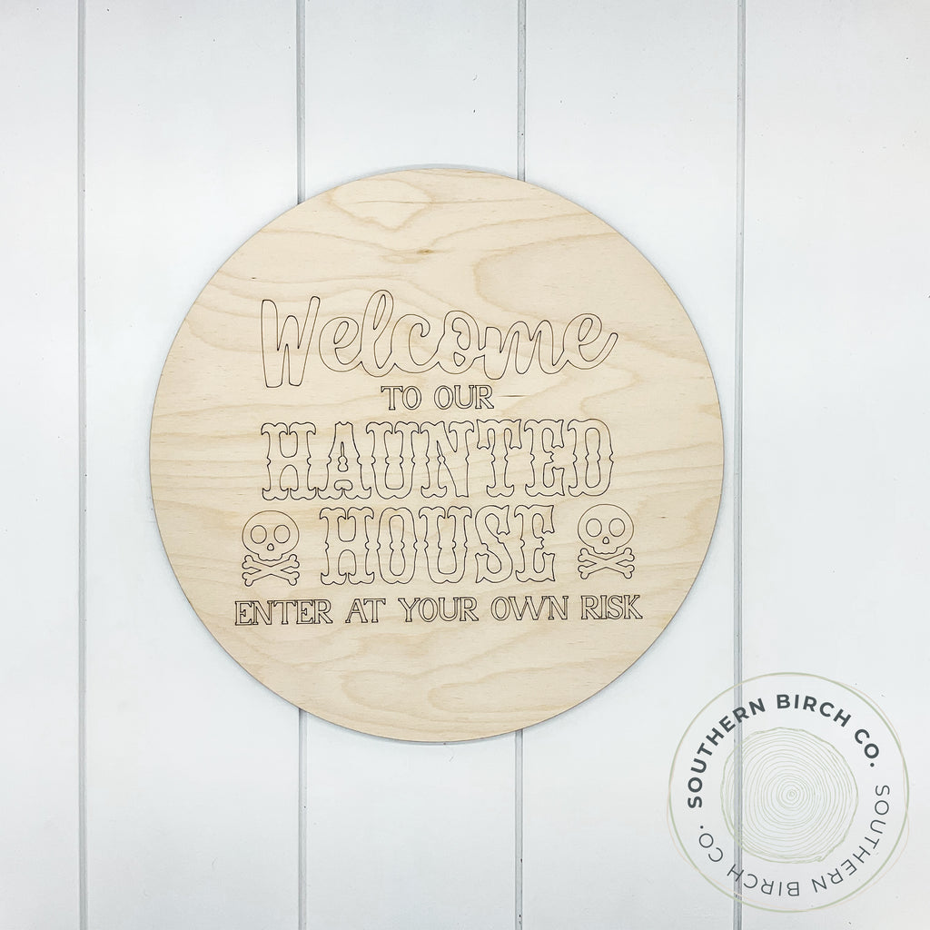 Welcome To Our Haunted House Etched Round Blank