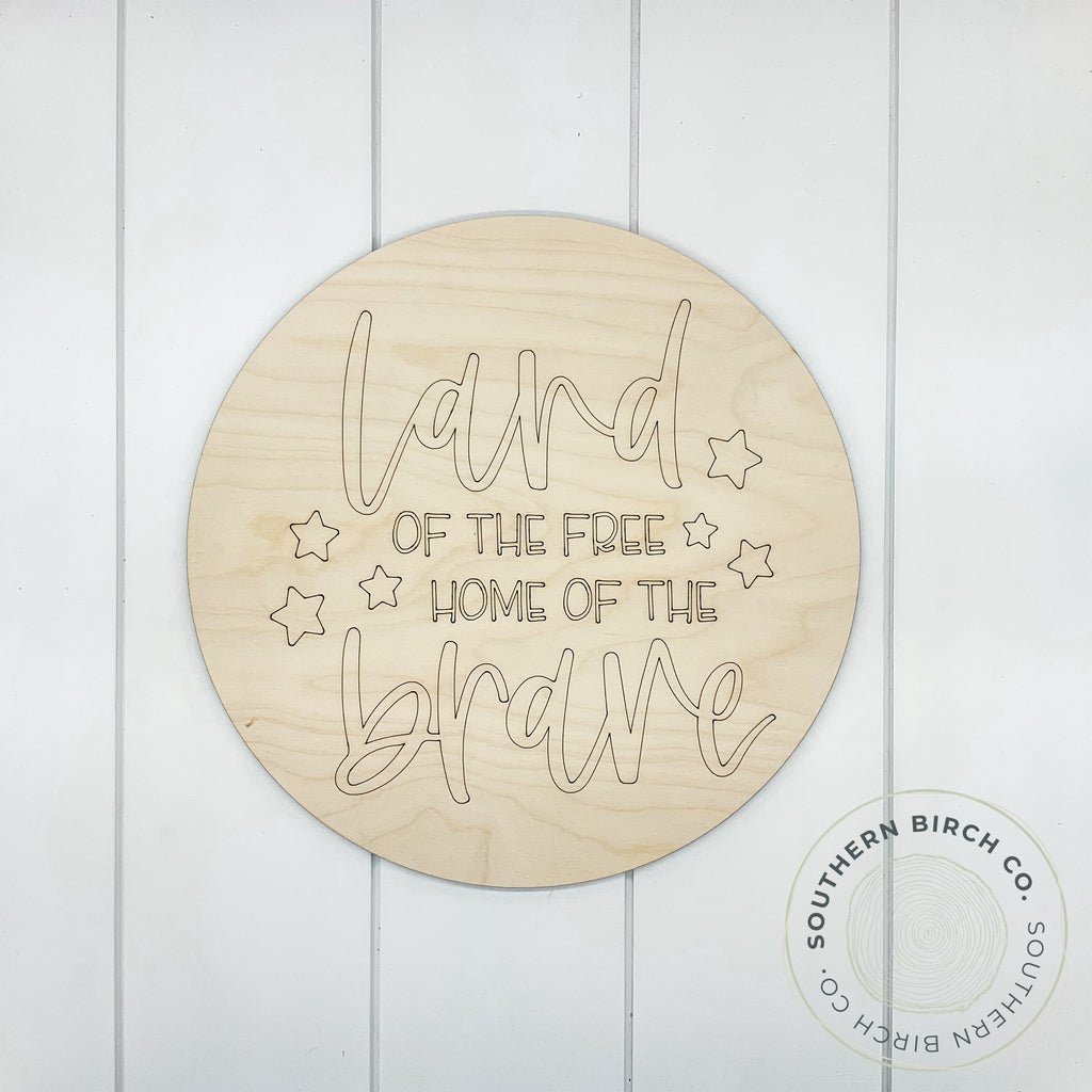 Land of the Free Home of the Brave Etched Round Blank
